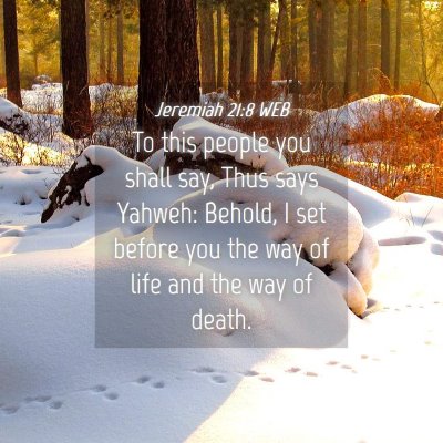 Picture 04 - Jeremiah 21:8 WEB - To this people you shall say, Thus says Yahweh: - Bible Verse Picture