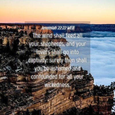 Picture 04 - Jeremiah 22:22 WEB - The wind shall feed all your shepherds, and your - Bible Verse Picture