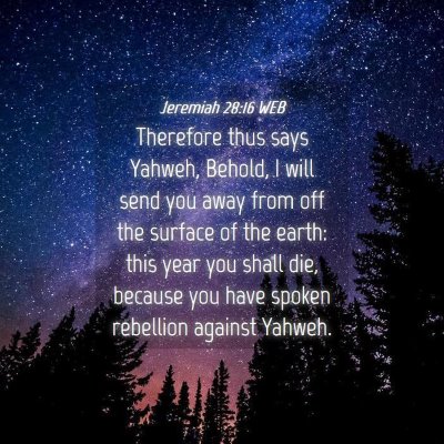 Picture 04 - Jeremiah 28:16 WEB - Therefore thus says Yahweh, Behold, I will send - Bible Verse Picture