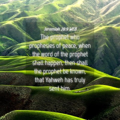 Picture 04 - Jeremiah 28:9 WEB - The prophet who prophesies of peace, when the - Bible Verse Picture