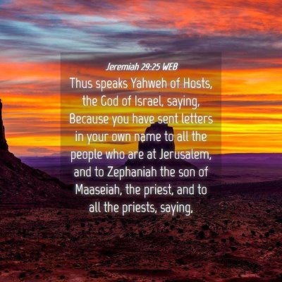 Picture 04 - Jeremiah 29:25 WEB - Thus speaks Yahweh of Hosts, the God of Israel, - Bible Verse Picture