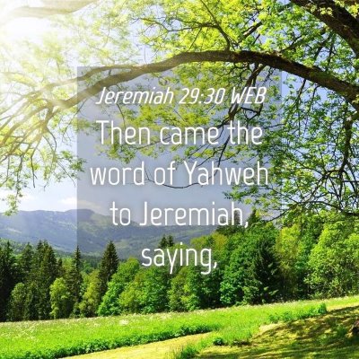 Picture 04 - Jeremiah 29:30 WEB - Then came the word of Yahweh to Jeremiah, - Bible Verse Picture