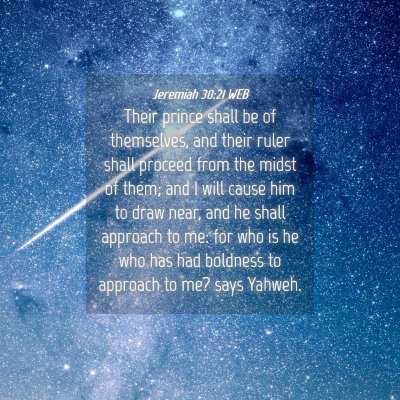 Picture 04 - Jeremiah 30:21 WEB - Their prince shall be of themselves, and their - Bible Verse Picture