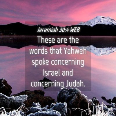 Picture 04 - Jeremiah 30:4 WEB - These are the words that Yahweh spoke concerning - Bible Verse Picture
