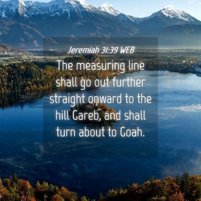 Picture 04 - Jeremiah 31:39 WEB - The measuring line shall go out further straight - Bible Verse Picture