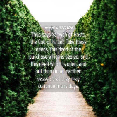 Picture 04 - Jeremiah 32:14 WEB - Thus says Yahweh of Hosts, the God of Israel: - Bible Verse Picture