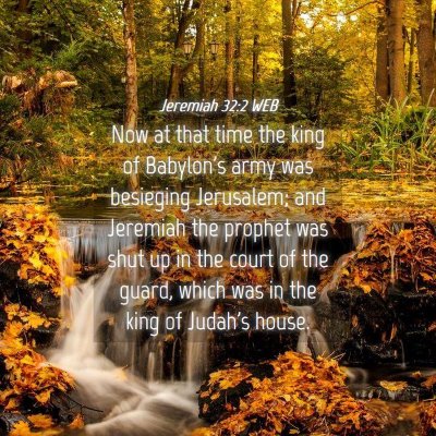 Picture 04 - Jeremiah 32:2 WEB - Now at that time the king of Babylon's army was - Bible Verse Picture