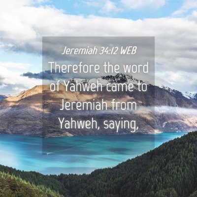 Picture 04 - Jeremiah 34:12 WEB - Therefore the word of Yahweh came to Jeremiah - Bible Verse Picture