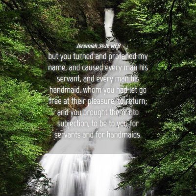 Picture 04 - Jeremiah 34:16 WEB - but you turned and profaned my name, and caused - Bible Verse Picture