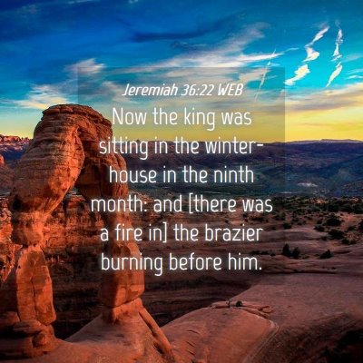 Picture 04 - Jeremiah 36:22 WEB - Now the king was sitting in the winter-house in - Bible Verse Picture