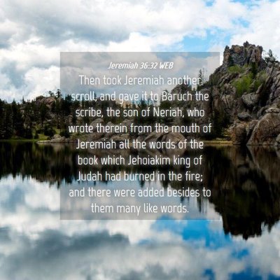 Picture 04 - Jeremiah 36:32 WEB - Then took Jeremiah another scroll, and gave it to - Bible Verse Picture