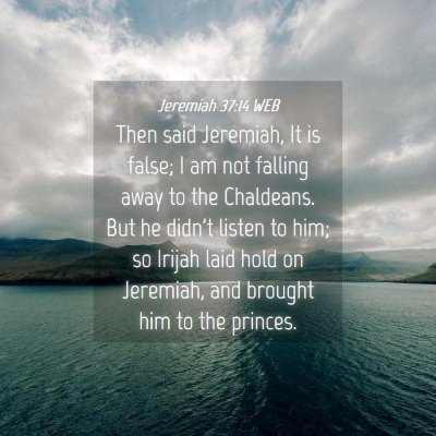 Picture 04 - Jeremiah 37:14 WEB - Then said Jeremiah, It is false; I am not falling - Bible Verse Picture