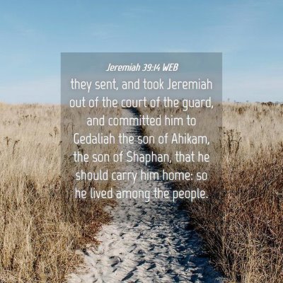 Picture 04 - Jeremiah 39:14 WEB - they sent, and took Jeremiah out of the court of - Bible Verse Picture