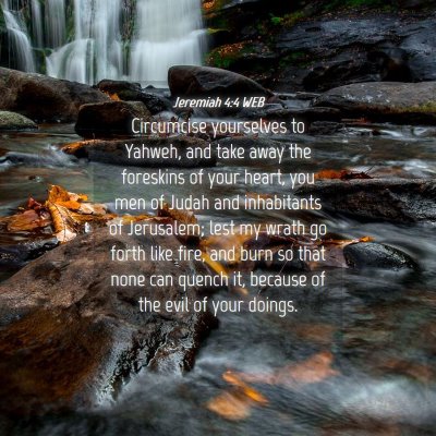 Picture 04 - Jeremiah 4:4 WEB - Circumcise yourselves to Yahweh, and take away - Bible Verse Picture