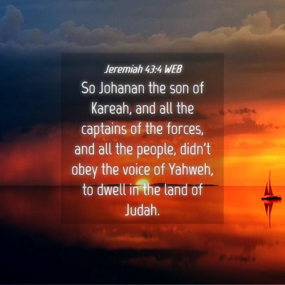 Picture 04 - Jeremiah 43:4 WEB - So Johanan the son of Kareah, and all the - Bible Verse Picture