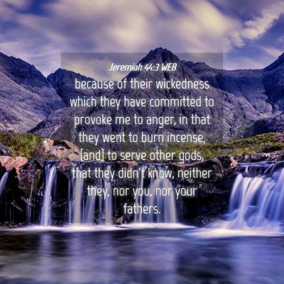 Picture 04 - Jeremiah 44:3 WEB - because of their wickedness which they have - Bible Verse Picture