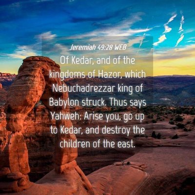 Picture 04 - Jeremiah 49:28 WEB - Of Kedar, and of the kingdoms of Hazor, which - Bible Verse Picture