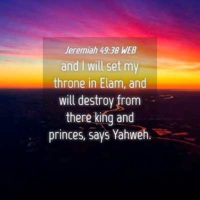 Picture 04 - Jeremiah 49:38 WEB - and I will set my throne in Elam, and will - Bible Verse Picture