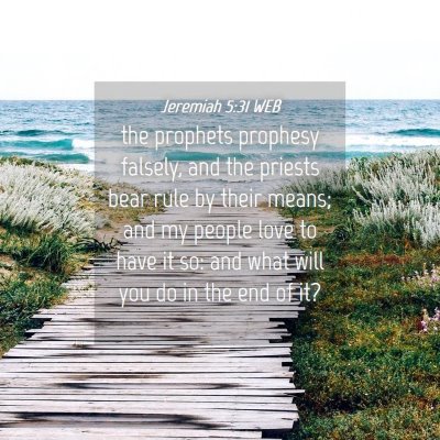 Picture 04 - Jeremiah 5:31 WEB - the prophets prophesy falsely, and the priests - Bible Verse Picture