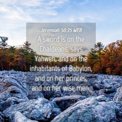 Picture 04 - Jeremiah 50:35 WEB - A sword is on the Chaldeans, says Yahweh, and on - Bible Verse Picture