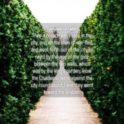 Picture 04 - Jeremiah 52:7 WEB - Then a breach was made in the city, and all the - Bible Verse Picture
