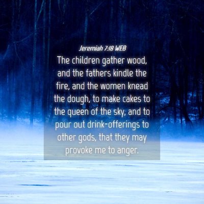 Picture 04 - Jeremiah 7:18 WEB - The children gather wood, and the fathers kindle - Bible Verse Picture