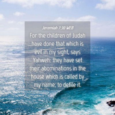 Picture 04 - Jeremiah 7:30 WEB - For the children of Judah have done that which is - Bible Verse Picture