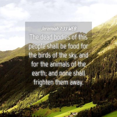 Picture 04 - Jeremiah 7:33 WEB - The dead bodies of this people shall be food for - Bible Verse Picture