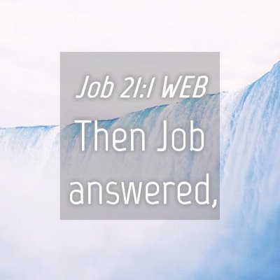 Picture 04 - Job 21:1 WEB - Then Job - Bible Verse Picture