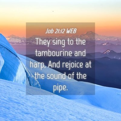 Picture 04 - Job 21:12 WEB - They sing to the tambourine and harp, And rejoice - Bible Verse Picture