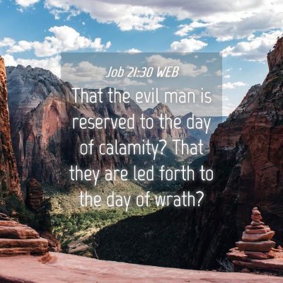 Picture 04 - Job 21:30 WEB - That the evil man is reserved to the day of - Bible Verse Picture