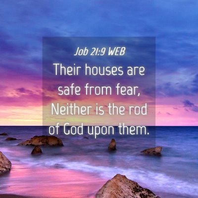Picture 04 - Job 21:9 WEB - Their houses are safe from fear, Neither is the - Bible Verse Picture