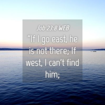 Picture 04 - Job 23:8 WEB - 