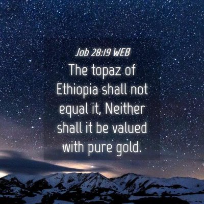 Picture 04 - Job 28:19 WEB - The topaz of Ethiopia shall not equal it, Neither - Bible Verse Picture