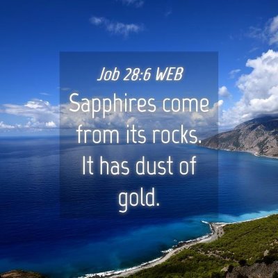 Picture 04 - Job 28:6 WEB - Sapphires come from its rocks. It has dust of - Bible Verse Picture