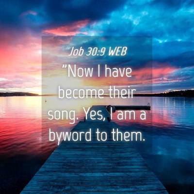 Picture 04 - Job 30:9 WEB - 