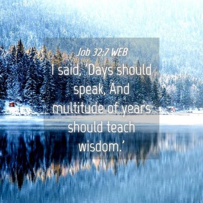 Picture 04 - Job 32:7 WEB - I said, 'Days should speak, And multitude of - Bible Verse Picture