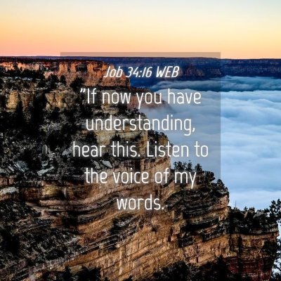 Picture 04 - Job 34:16 WEB - 