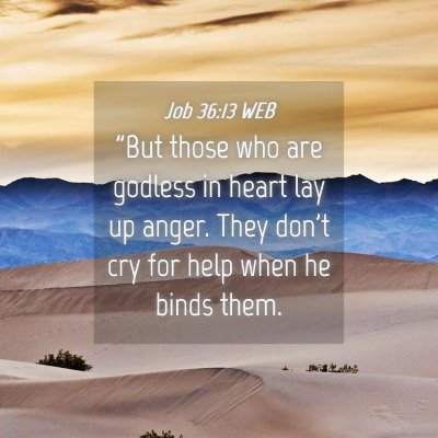 Picture 04 - Job 36:13 WEB - 