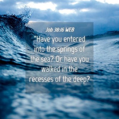 Picture 04 - Job 38:16 WEB - 