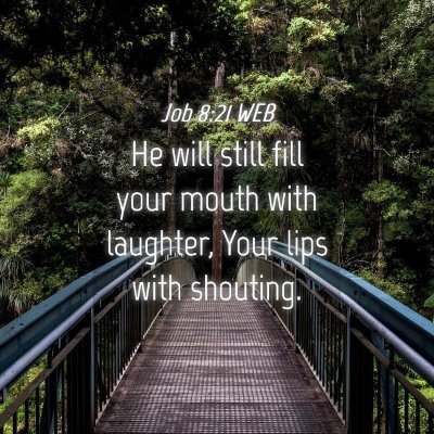 Picture 04 - Job 8:21 WEB - He will still fill your mouth with laughter, Your - Bible Verse Picture