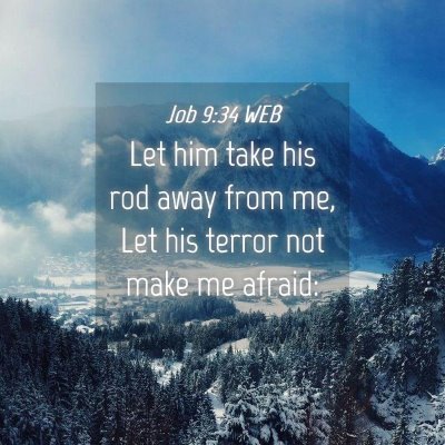 Picture 04 - Job 9:34 WEB - Let him take his rod away from me, Let his terror - Bible Verse Picture