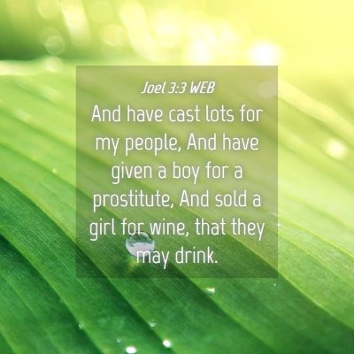 Picture 04 - Joel 3:3 WEB - And have cast lots for my people, And have given - Bible Verse Picture