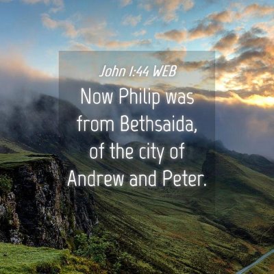 Picture 04 - John 1:44 WEB - Now Philip was from Bethsaida, of the city of - Bible Verse Picture