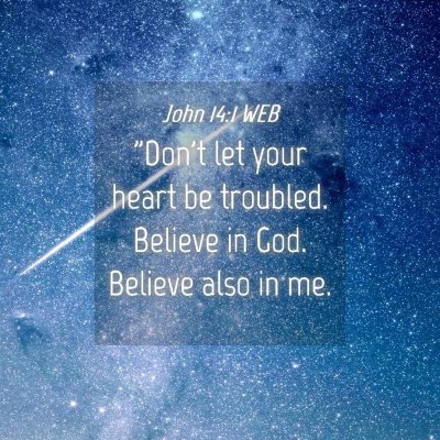 Picture 04 - John 14:1 WEB - 