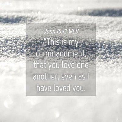 Picture 04 - John 15:12 WEB - 