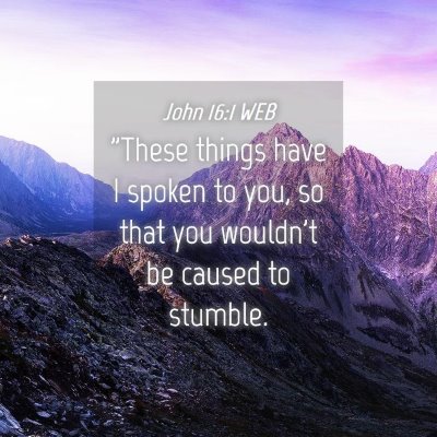 Picture 04 - John 16:1 WEB - 