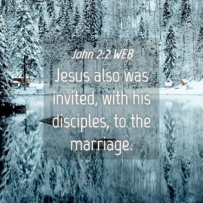 Picture 04 - John 2:2 WEB - Jesus also was invited, with his disciples, to - Bible Verse Picture
