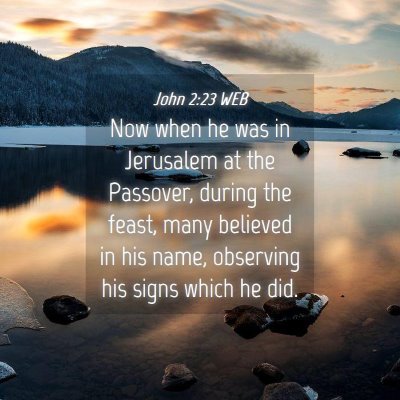 Picture 04 - John 2:23 WEB - Now when he was in Jerusalem at the Passover, - Bible Verse Picture