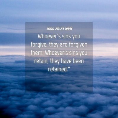 Picture 04 - John 20:23 WEB - Whoever's sins you forgive, they are forgiven - Bible Verse Picture